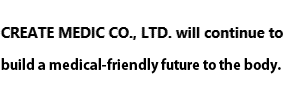 We will continue to build a medical-friendly future to the body.